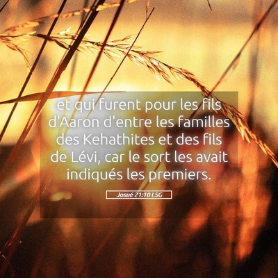 Picture 05 - Josué 21:10 LSG - et qui furent pour les fils d'Aaron d'entre les - Bible Verse Picture