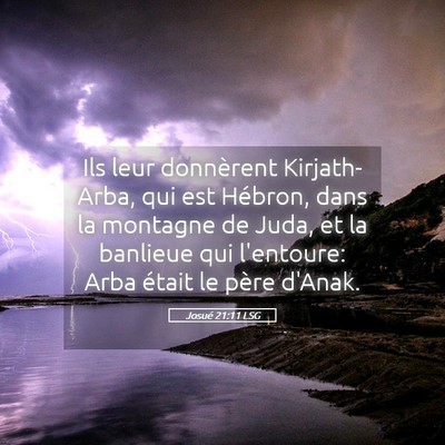 Picture 05 - Josué 21:11 LSG - Ils leur donnèrent Kirjath-Arba, qui est - Bible Verse Picture