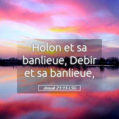Picture 05 - Josué 21:15 LSG - Holon et sa banlieue, Debir et sa - Bible Verse Picture