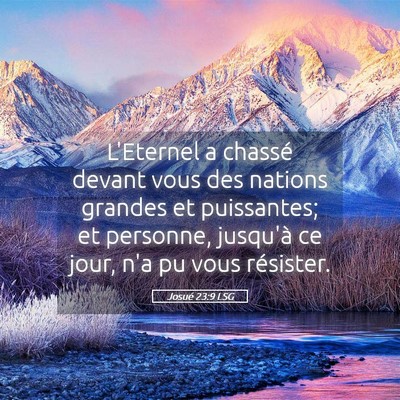 Picture 05 - Josué 23:9 LSG - L'Eternel a chassé devant vous des nations - Bible Verse Picture