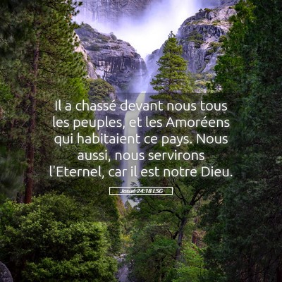 Picture 05 - Josué 24:18 LSG - Il a chassé devant nous tous les peuples, et les - Bible Verse Picture