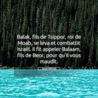 Picture 05 - Josué 24:9 LSG - Balak, fils de Tsippor, roi de Moab, se leva et - Bible Verse Picture