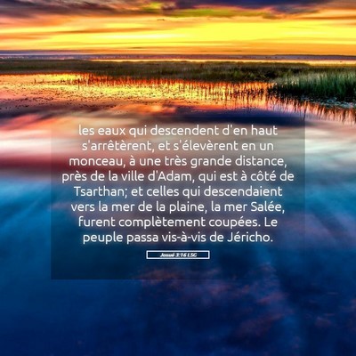 Picture 05 - Josué 3:16 LSG - les eaux qui descendent d'en haut s'arrêtèrent, - Bible Verse Picture