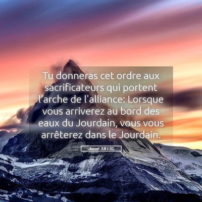 Picture 05 - Josué 3:8 LSG - Tu donneras cet ordre aux sacrificateurs qui - Bible Verse Picture