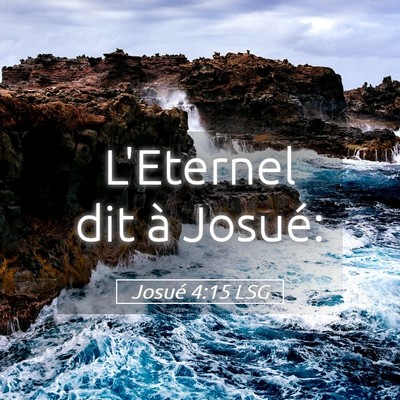 Picture 05 - Josué 4:15 LSG - L'Eternel dit à - Bible Verse Picture
