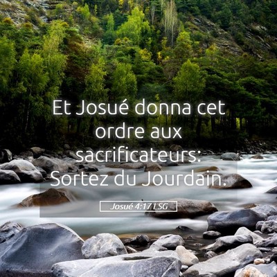 Picture 05 - Josué 4:17 LSG - Et Josué donna cet ordre aux sacrificateurs: - Bible Verse Picture