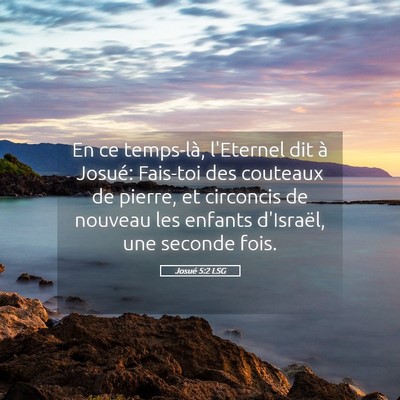 Picture 05 - Josué 5:2 LSG - En ce temps-là, l'Eternel dit à Josué: - Bible Verse Picture