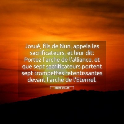 Picture 05 - Josué 6:6 LSG - Josué, fils de Nun, appela les sacrificateurs, - Bible Verse Picture