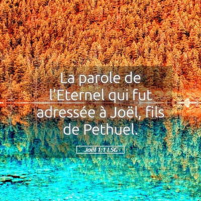 Picture 05 - Joël 1:1 LSG - La parole de l'Eternel qui fut adressée à - Bible Verse Picture