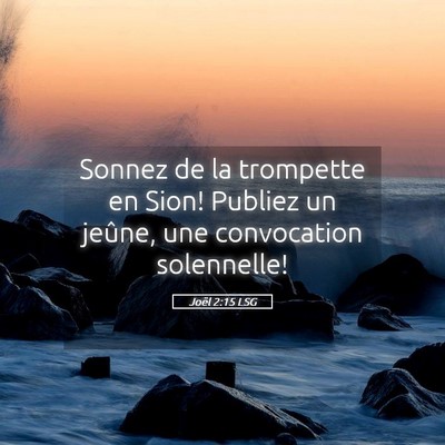 Picture 05 - Joël 2:15 LSG - Sonnez de la trompette en Sion! Publiez un - Bible Verse Picture