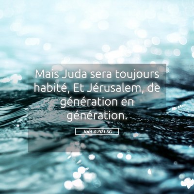 Picture 05 - Joël 3:20 LSG - Mais Juda sera toujours habité, Et Jérusalem, - Bible Verse Picture