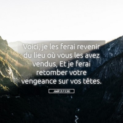 Picture 05 - Joël 3:7 LSG - Voici, je les ferai revenir du lieu où vous les - Bible Verse Picture