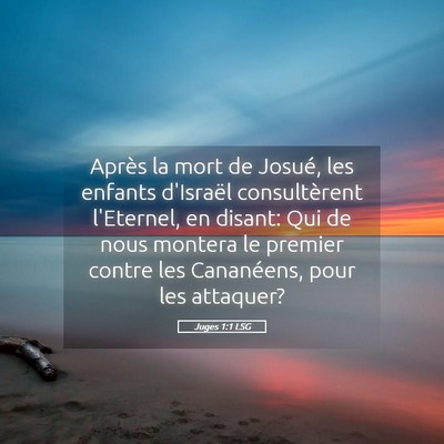 Picture 05 - Juges 1:1 LSG - Après la mort de Josué, les enfants d'Israël - Bible Verse Picture