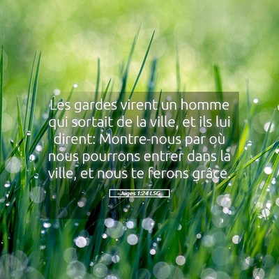 Picture 05 - Juges 1:24 LSG - Les gardes virent un homme qui sortait de la - Bible Verse Picture