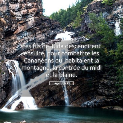 Picture 05 - Juges 1:9 LSG - Les fils de Juda descendirent ensuite, pour - Bible Verse Picture