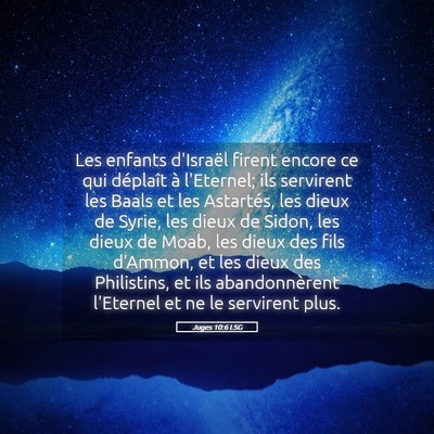 Picture 05 - Juges 10:6 LSG - Les enfants d'Israël firent encore ce qui - Bible Verse Picture