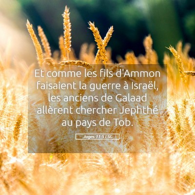 Picture 05 - Juges 11:5 LSG - Et comme les fils d'Ammon faisaient la guerre à - Bible Verse Picture