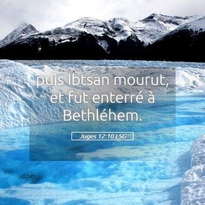Picture 05 - Juges 12:10 LSG - puis Ibtsan mourut, et fut enterré à - Bible Verse Picture