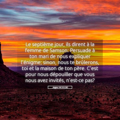 Picture 05 - Juges 14:15 LSG - Le septième jour, ils dirent à la femme de - Bible Verse Picture