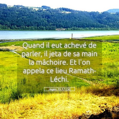Picture 05 - Juges 15:17 LSG - Quand il eut achevé de parler, il jeta de sa - Bible Verse Picture