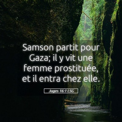 Picture 05 - Juges 16:1 LSG - Samson partit pour Gaza; il y vit une femme - Bible Verse Picture