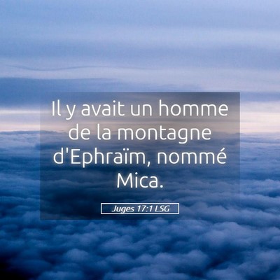 Picture 05 - Juges 17:1 LSG - Il y avait un homme de la montagne d'Ephraïm, - Bible Verse Picture