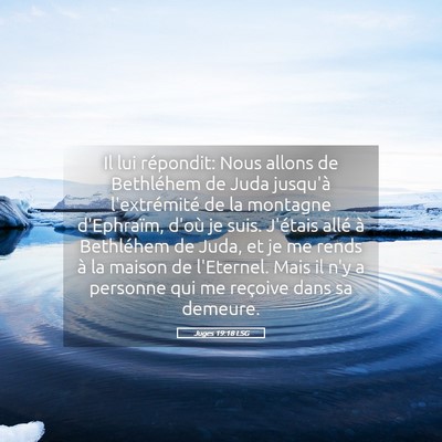 Picture 05 - Juges 19:18 LSG - Il lui répondit: Nous allons de Bethléhem de - Bible Verse Picture