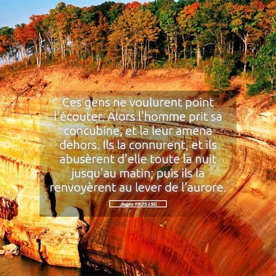 Picture 05 - Juges 19:25 LSG - Ces gens ne voulurent point l'écouter. Alors - Bible Verse Picture
