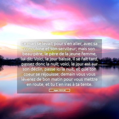 Picture 05 - Juges 19:9 LSG - Le mari se levait pour s'en aller, avec sa - Bible Verse Picture