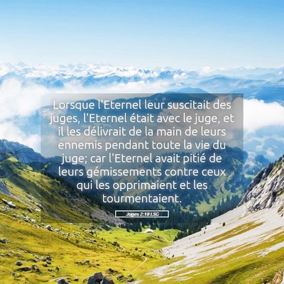 Picture 05 - Juges 2:18 LSG - Lorsque l'Eternel leur suscitait des juges, - Bible Verse Picture