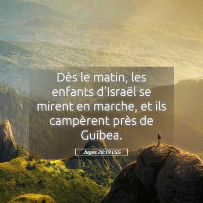 Picture 05 - Juges 20:19 LSG - Dès le matin, les enfants d'Israël se mirent en - Bible Verse Picture