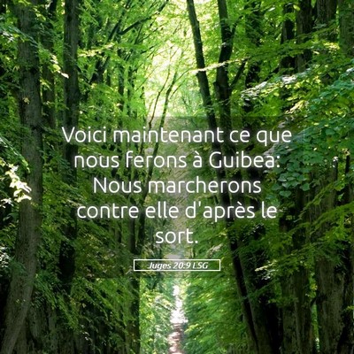 Picture 05 - Juges 20:9 LSG - Voici maintenant ce que nous ferons à Guibea: - Bible Verse Picture