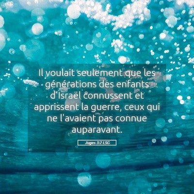 Picture 05 - Juges 3:2 LSG - Il voulait seulement que les générations des - Bible Verse Picture