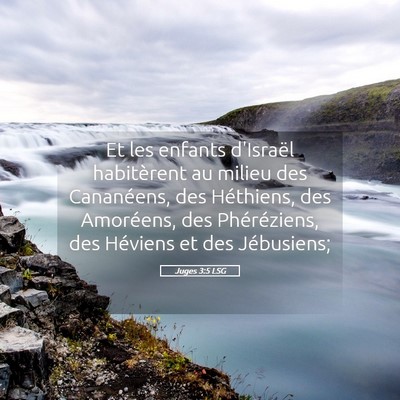 Picture 05 - Juges 3:5 LSG - Et les enfants d'Israël habitèrent au milieu - Bible Verse Picture