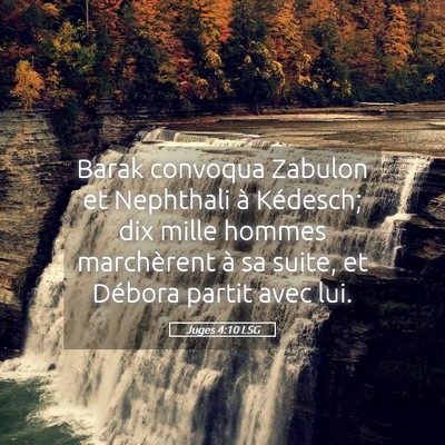 Picture 05 - Juges 4:10 LSG - Barak convoqua Zabulon et Nephthali à Kédesch; - Bible Verse Picture