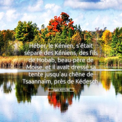 Picture 05 - Juges 4:11 LSG - Héber, le Kénien, s'était séparé des - Bible Verse Picture