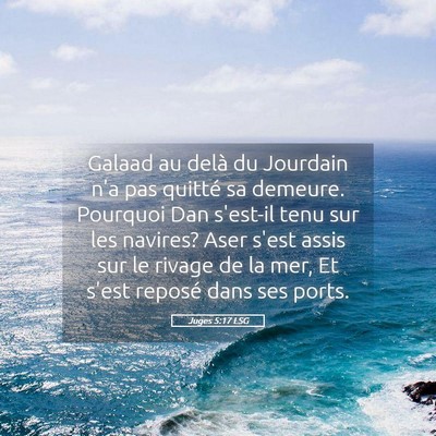 Picture 05 - Juges 5:17 LSG - Galaad au delà du Jourdain n'a pas quitté sa - Bible Verse Picture