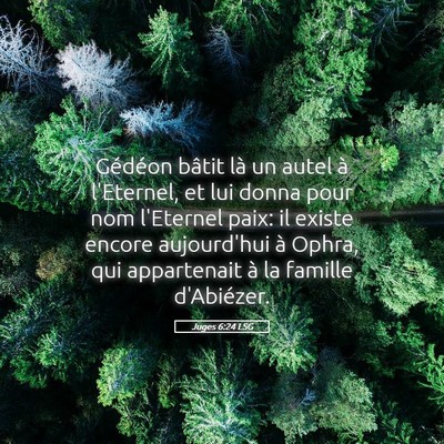 Picture 05 - Juges 6:24 LSG - Gédéon bâtit là un autel à l'Eternel, et lui - Bible Verse Picture