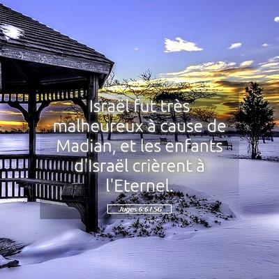 Picture 05 - Juges 6:6 LSG - Israël fut très malheureux à cause de Madian, - Bible Verse Picture