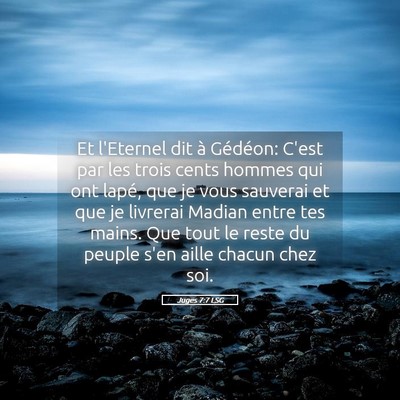 Picture 05 - Juges 7:7 LSG - Et l'Eternel dit à Gédéon: C'est par les trois - Bible Verse Picture