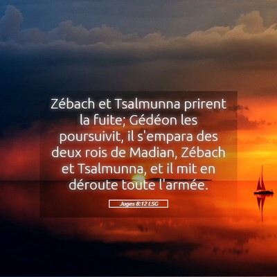 Picture 05 - Juges 8:12 LSG - Zébach et Tsalmunna prirent la fuite; Gédéon - Bible Verse Picture