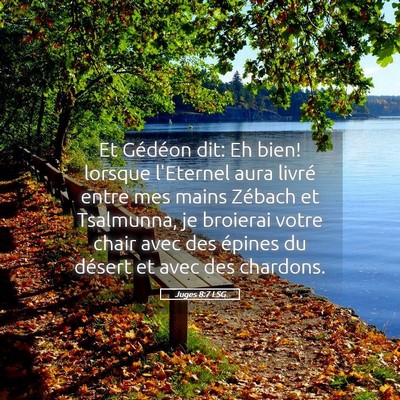 Picture 05 - Juges 8:7 LSG - Et Gédéon dit: Eh bien! lorsque l'Eternel aura - Bible Verse Picture