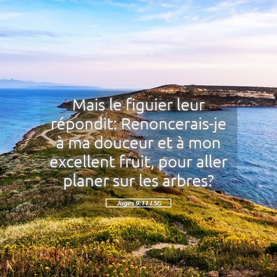Picture 05 - Juges 9:11 LSG - Mais le figuier leur répondit: Renoncerais-je à - Bible Verse Picture