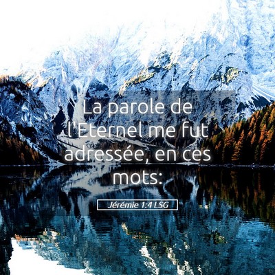 Picture 05 - Jérémie 1:4 LSG - La parole de l'Eternel me fut adressée, en ces - Bible Verse Picture