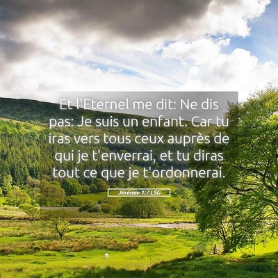 Picture 05 - Jérémie 1:7 LSG - Et l'Eternel me dit: Ne dis pas: Je suis un - Bible Verse Picture