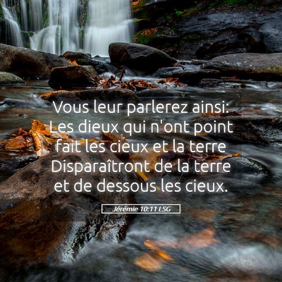 Picture 05 - Jérémie 10:11 LSG - Vous leur parlerez ainsi: Les dieux qui n'ont - Bible Verse Picture