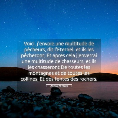 Picture 05 - Jérémie 16:16 LSG - Voici, j'envoie une multitude de pêcheurs, dit - Bible Verse Picture