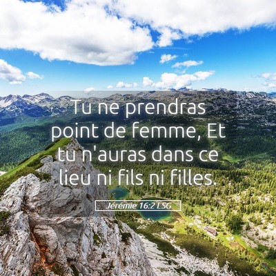 Picture 05 - Jérémie 16:2 LSG - Tu ne prendras point de femme, Et tu n'auras dans - Bible Verse Picture