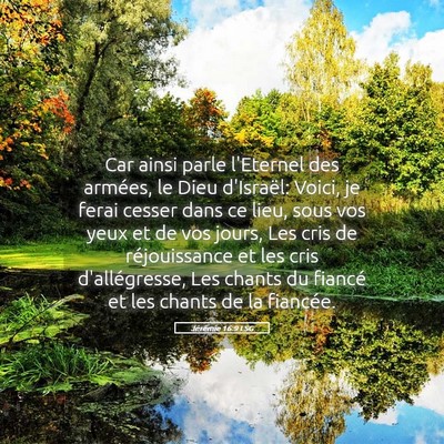 Picture 05 - Jérémie 16:9 LSG - Car ainsi parle l'Eternel des armées, le Dieu - Bible Verse Picture