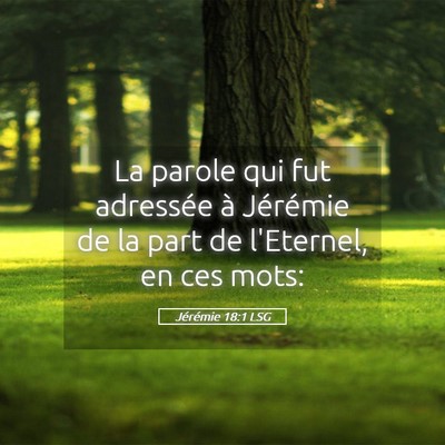 Picture 05 - Jérémie 18:1 LSG - La parole qui fut adressée à Jérémie de la - Bible Verse Picture